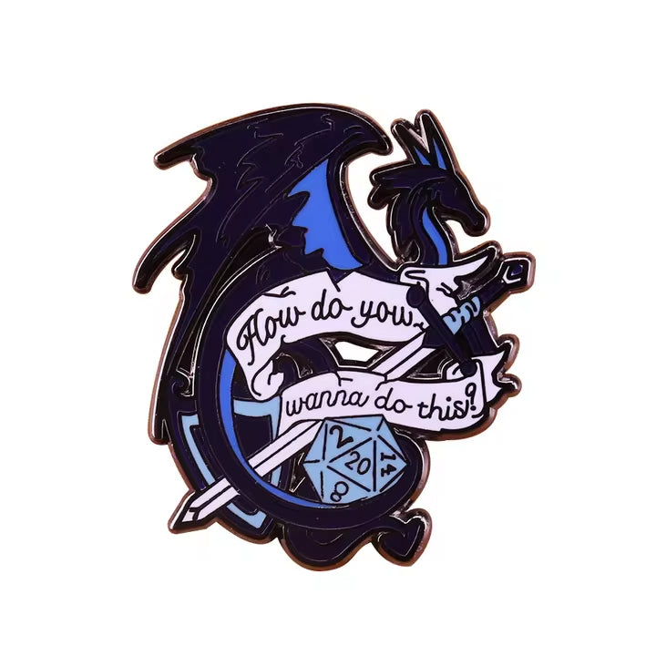How do you wanna do this, D&D Enamel Pin