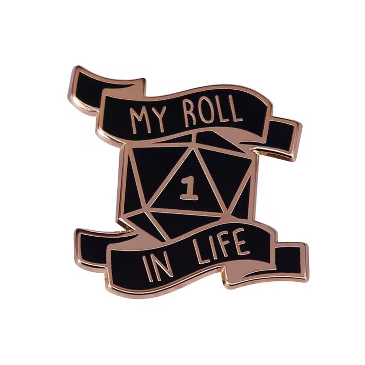My Roll in Life, D&D Enamel Pin
